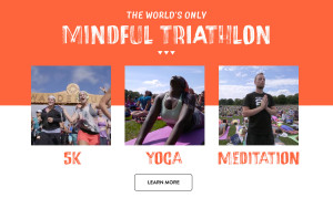 The World's Only Mindful Triathlon 5K, Yoga, Meditation